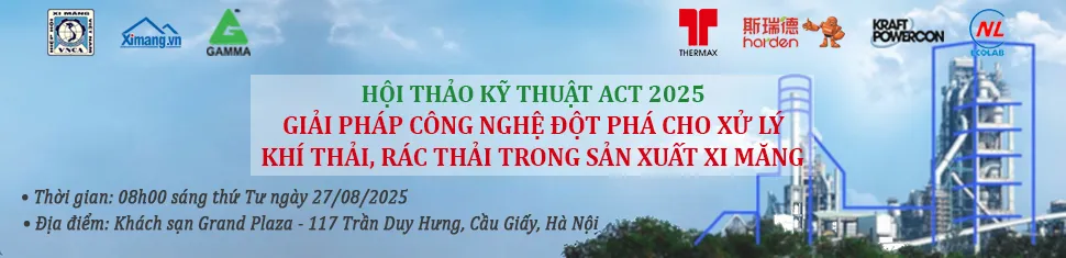Hội thảo kỹ thuật xi măng ACT.2025 sẽ diễn ra vào ngày 26/8 tại khách sạn Grand Plaza Hà Nội.