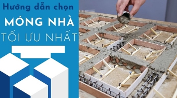 Hướng dẫn chọn móng nhà tối tưu nhất