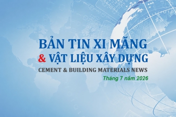 CIDC xuất bản Bản tin Xi măng và VLXD tháng 07/2026: Thị trường duy trì đà phục hồi, doanh nghiệp bước vào giai đoạn cạnh tranh bằng hiệu quả