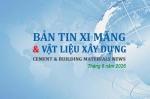 Bản tin Xi măng và VLXD tháng 08/2026: Tiêu thụ tăng, doanh nghiệp tăng tốc chuyển đổi công nghệ