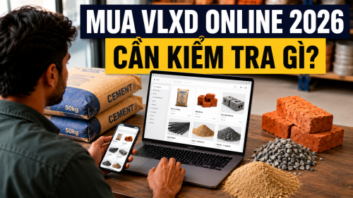 Mua vật liệu xây dựng online từ tháng 7/2026: Người mua cần kiểm tra gì trước khi đặt hàng?